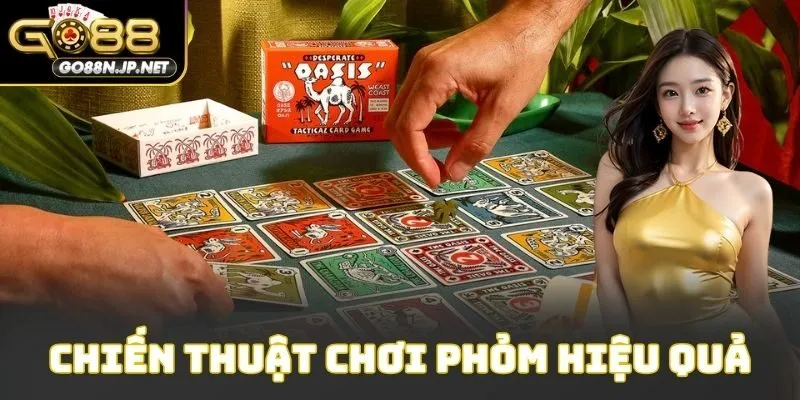 Chiến thuật chơi phỏm hiệu quả