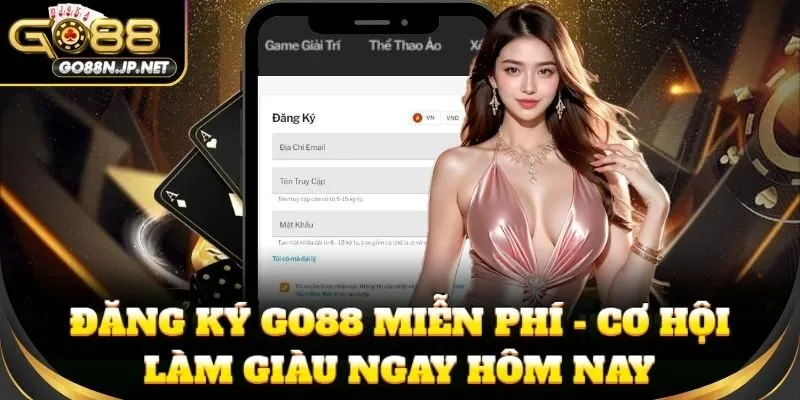 Đăng ký GO88 miễn phí - Cơ hội làm giàu ngay hôm nay