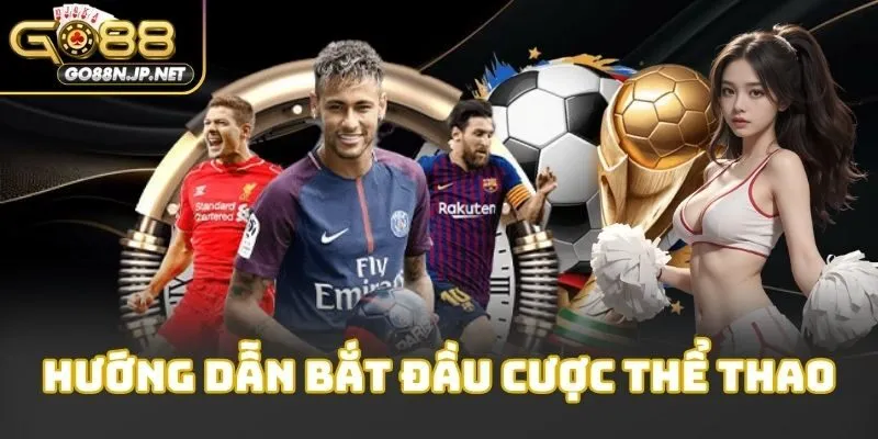 Hướng dẫn bắt đầu cược thể thao